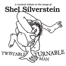 Twistable, Turnable Man: Tribute to the Songs of Shel Silverstein