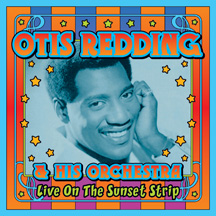 Otis Redding's 2-CD 'Live on the Sunset Strip'
