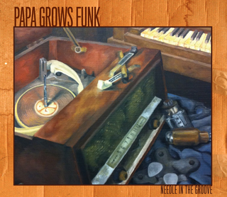 Papa Grows Funk release "Needle In The Groove" March 27