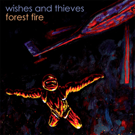 Wishes And Thieves Release Forest Fire EP | 5|15|2012