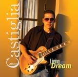 Blues Guitarist Albert Castiglia is Living The Dream on New CD
