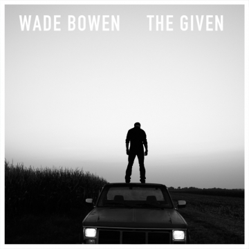 Wade Bowen Gives Fans New Music | Album Out 5/29