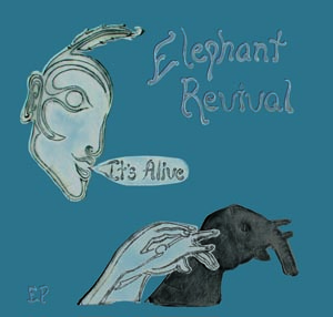 Elephant Revival Releases New EP, 'It's Alive' Today