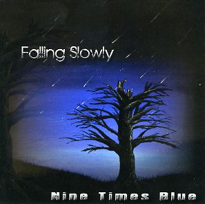 Nine Times Blue Soars with Debut Full-Length CD, Falling Slowly