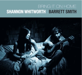 Shannon Whitworth & Barrett Smith Release "Bring It On Home"