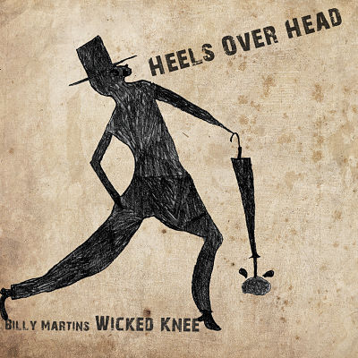 Billy Martin's Wicked Knee Releases 'Heels Over Head'