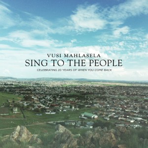 Vusi Mahlasela | Sing to the People | New Music Review