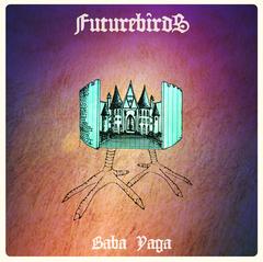 Futurebirds – New Album "Baba Yaga" Coming 4/16