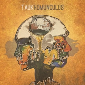 TAUK Releases New Album "Homunculus" Today!