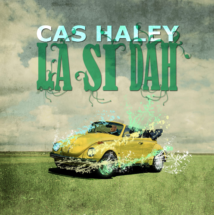 Cas Haley Announces New Album: La Si Dah is out 5/28