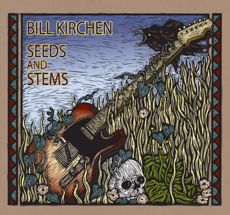Bill Kirchen's 'Seeds and Stems' coming June 18