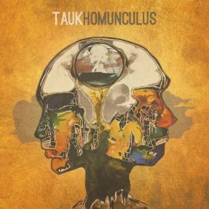 TAUK | Homunculus | Review