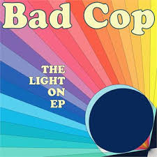 Bad Cop | Light on | New Music Review