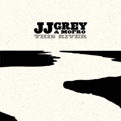 JJ Grey & Mofro | This River | New Music Review