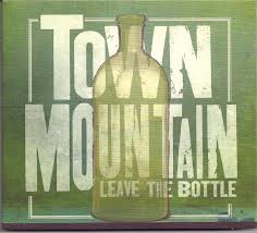 Town Mountain | Leave The Bottle | New Music Review