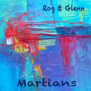Rog & Glenn | Martians | New Music Review