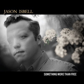Jason Isbell Returns With "Something More Than Free" On July 17