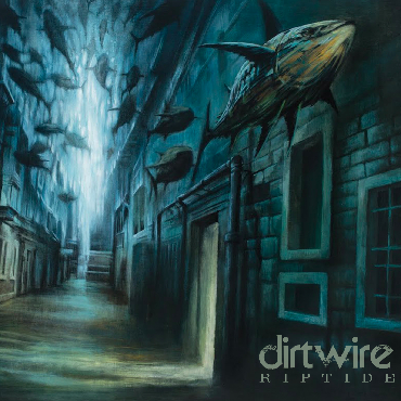 Dirtwire — RipTide — out May 12