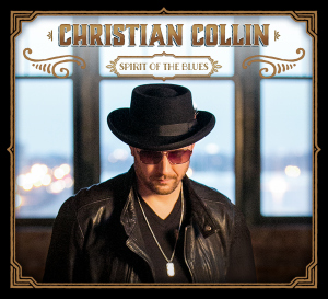 Christian Collin Embraces the "Spirit of the Blues" on New CD