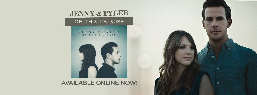 Jenny & Tyler Release "Of This I'm Sure"