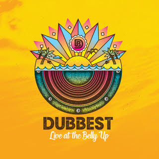Dubbest set to release Live At The Belly Up