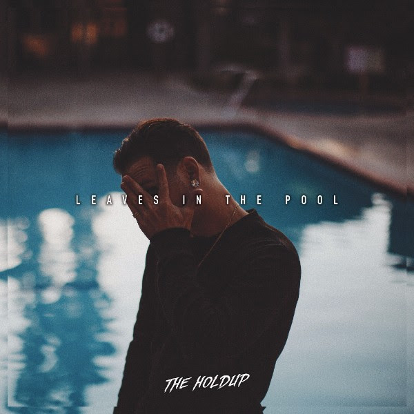 The Holdup's Leaves In The Pool Out Now