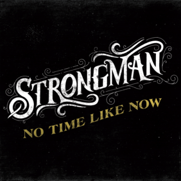 Steve Strongman Says There's "No Time Like Now" on New CD