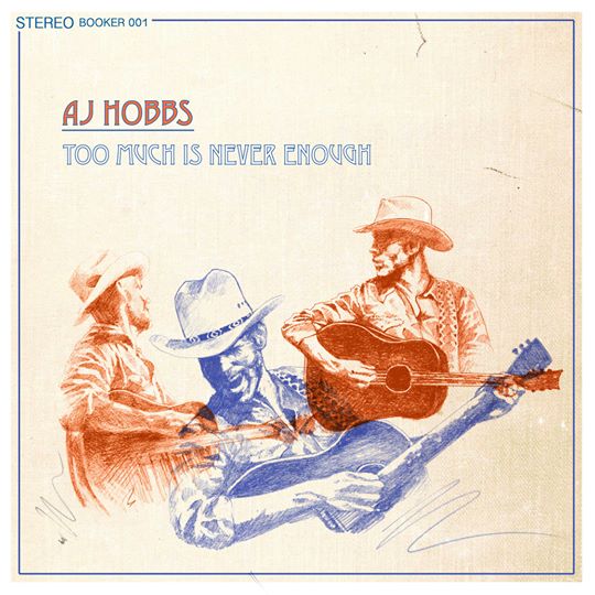 AJ Hobbs "Too Much Is Never Enough"