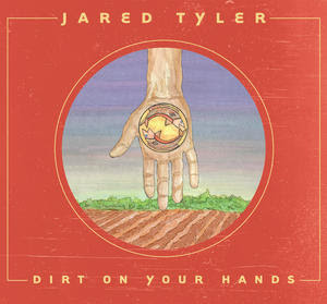 Jared Tyler to release 'Dirt On Your Hands'