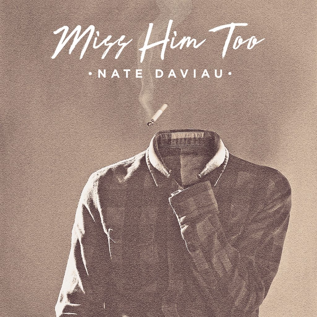 Nate Daviau releases new single 'Miss Him Too'