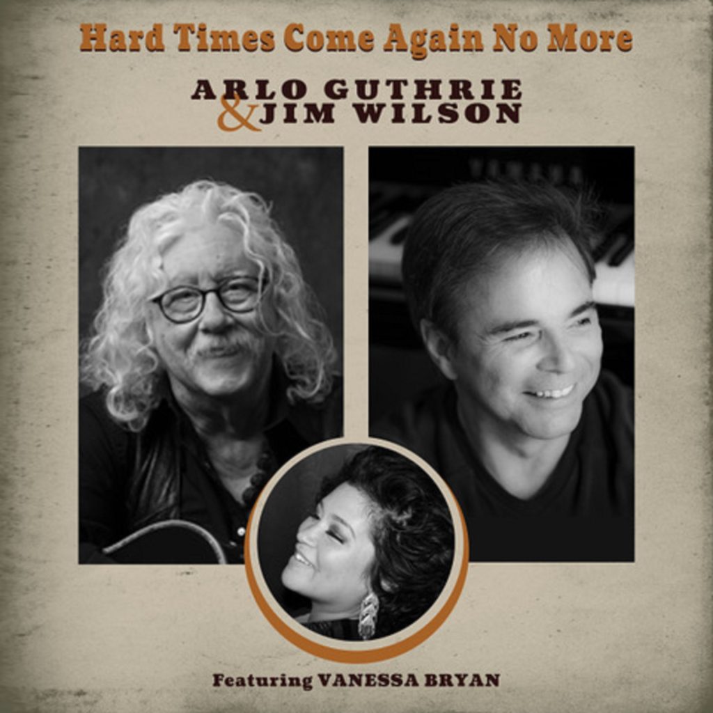 Arlo Guthrie & Jim Wilson Release Poignant Portrait of the Times with "Hard Times Come Again No More"