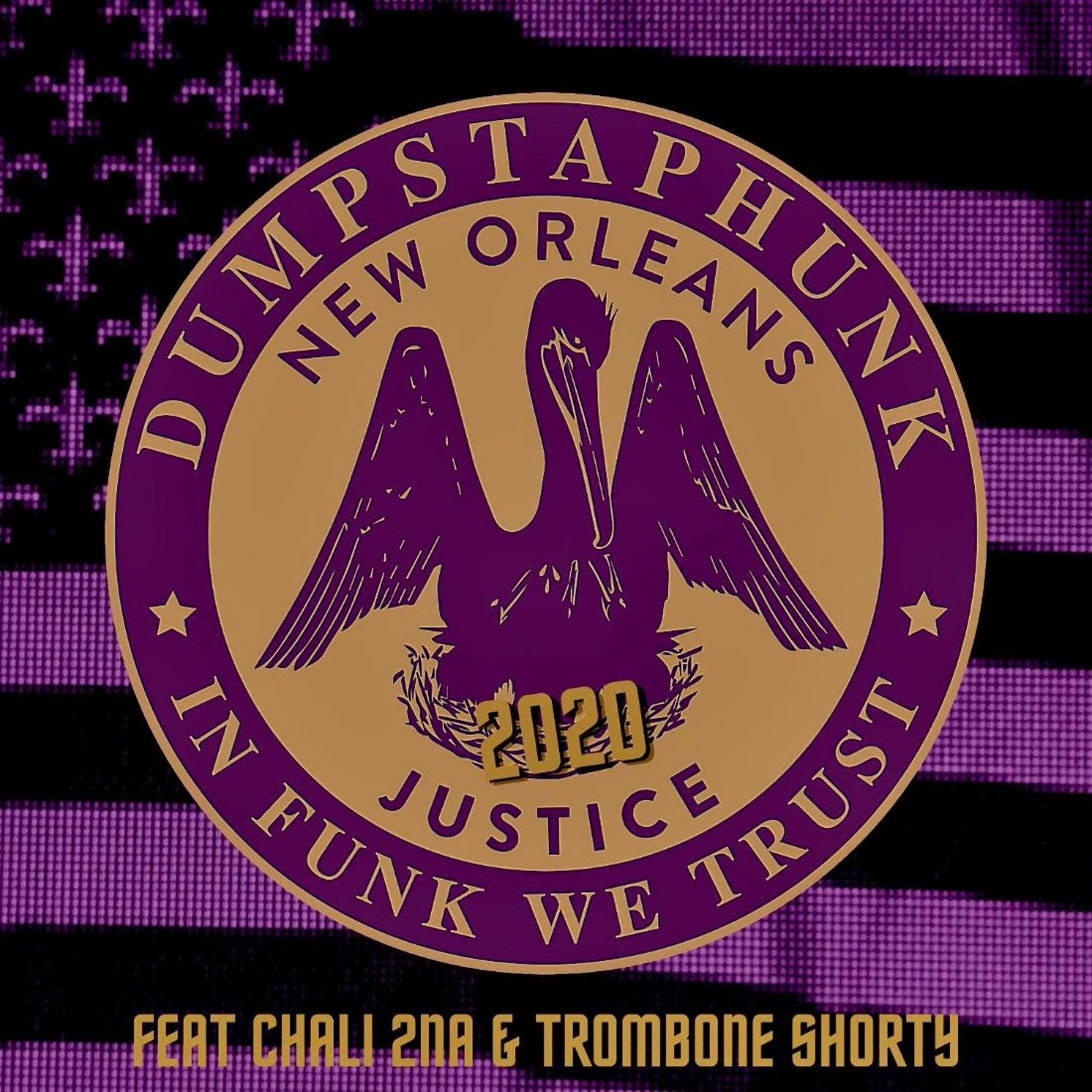 Dumpstaphunk Releases Powerful Political Statement with “Justice 2020”