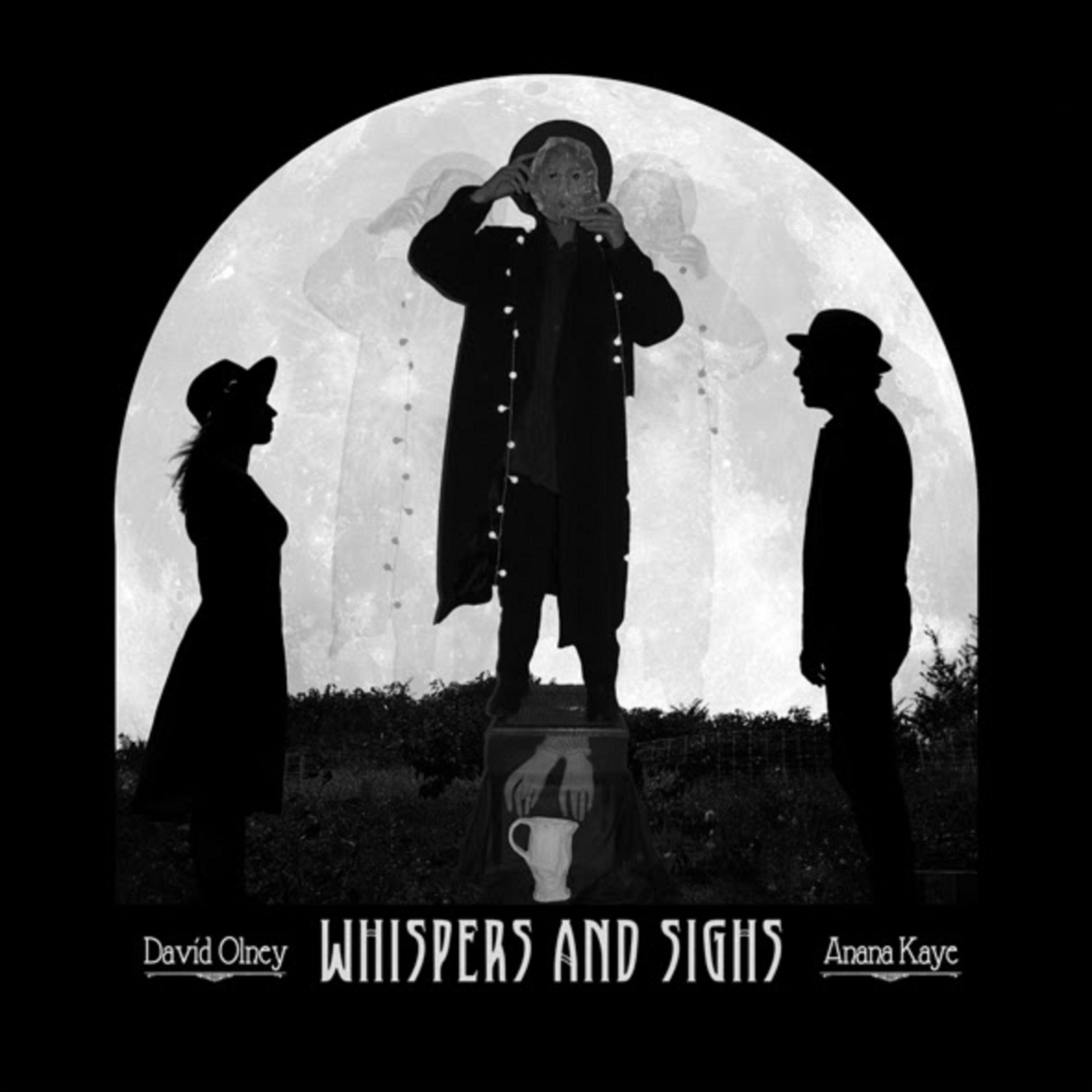 DAVID OLNEY & ANANA KAYE BUSK THE SPECTRAL STREETS OF MEMORY ON NEW ALBUM WHISPERS AND SIGHS