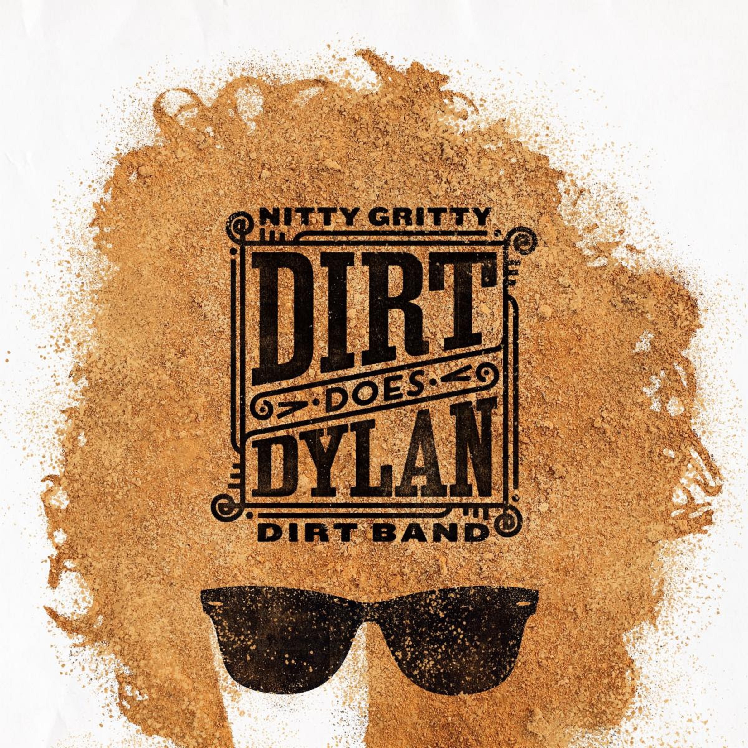 Nitty Gritty Dirt Band Announces New Album "Dirt Does Dylan" – out May 20th
