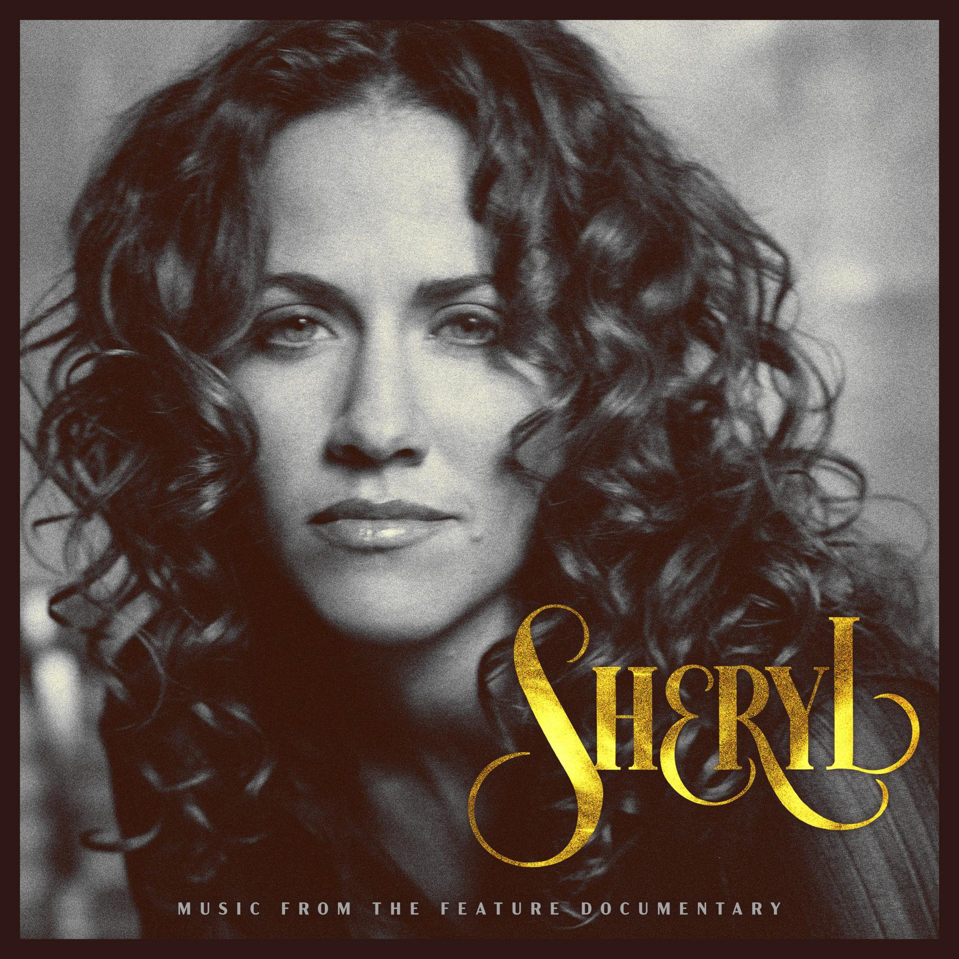 SHERYL CROW SHERYL: MUSIC FROM THE FEATURE DOCUMENTARY AVAILABLE NOW ON 2CD AND DIGITAL VIA UME/BIG MACHINE RECORDS