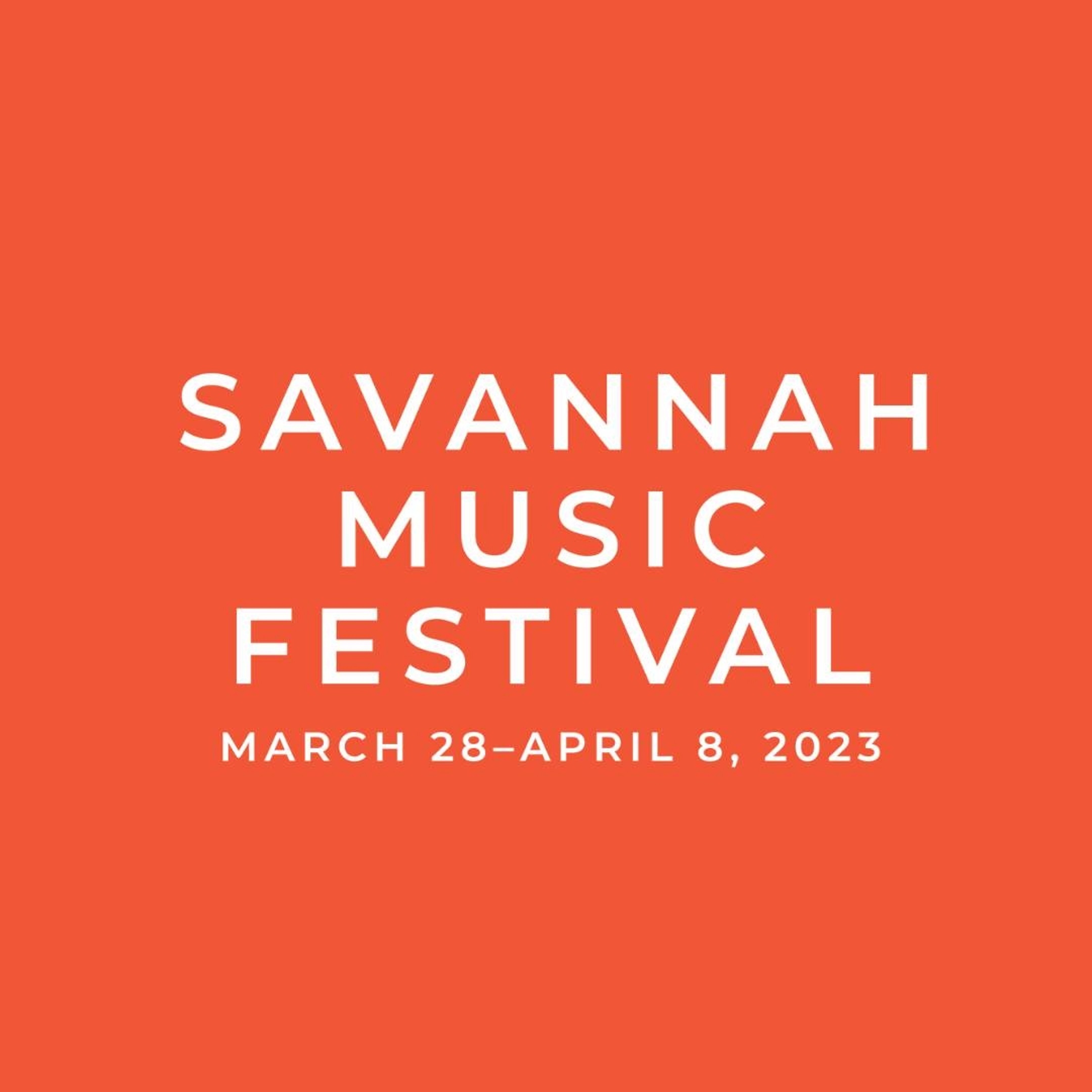 Savannah Music Festival Announces Unparalleled Lineup and Schedule for 2023, from March 23 – April 8