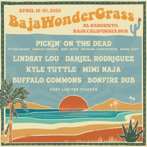 BajaWonderGrass in El Sargento, Baja California Sur, Mexico | 4/18/23 – 4/20/23