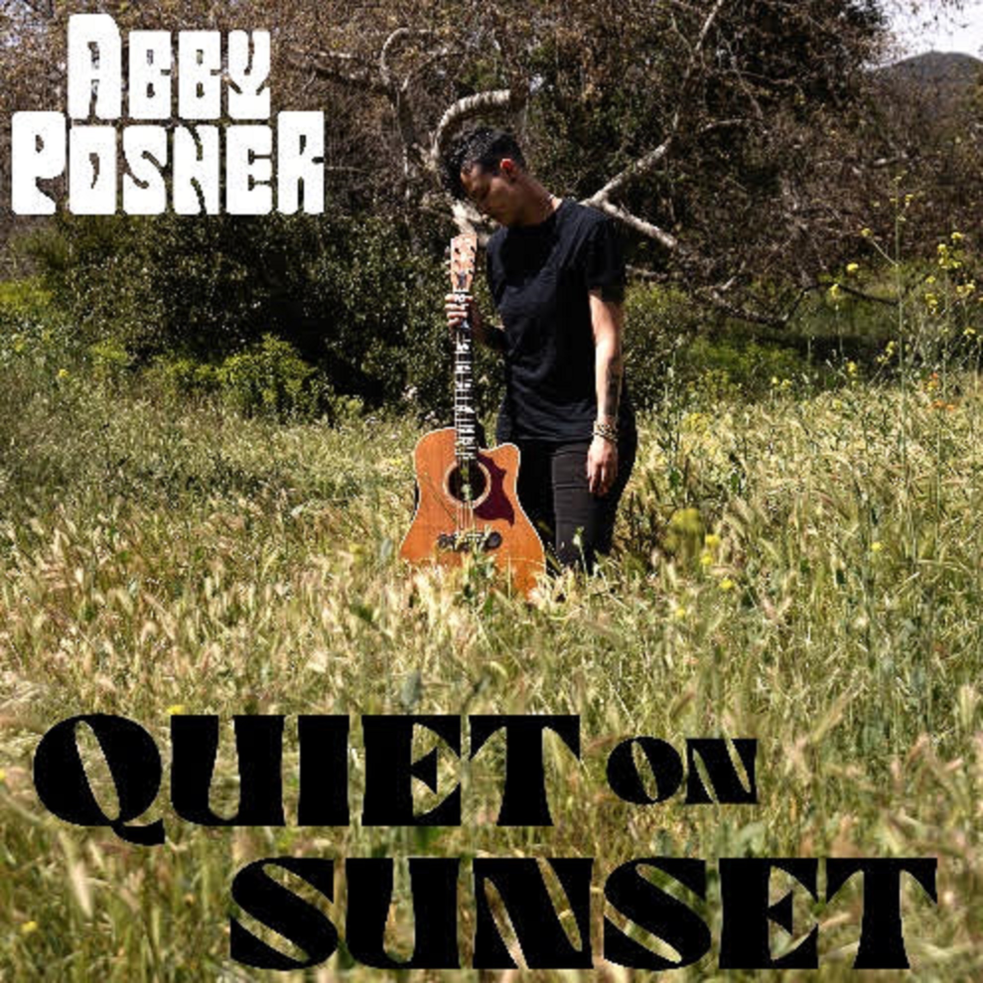 ABBY POSNER SHARES EMOTIONALLY STIRRING SINGLE “QUIET ON SUNSET”