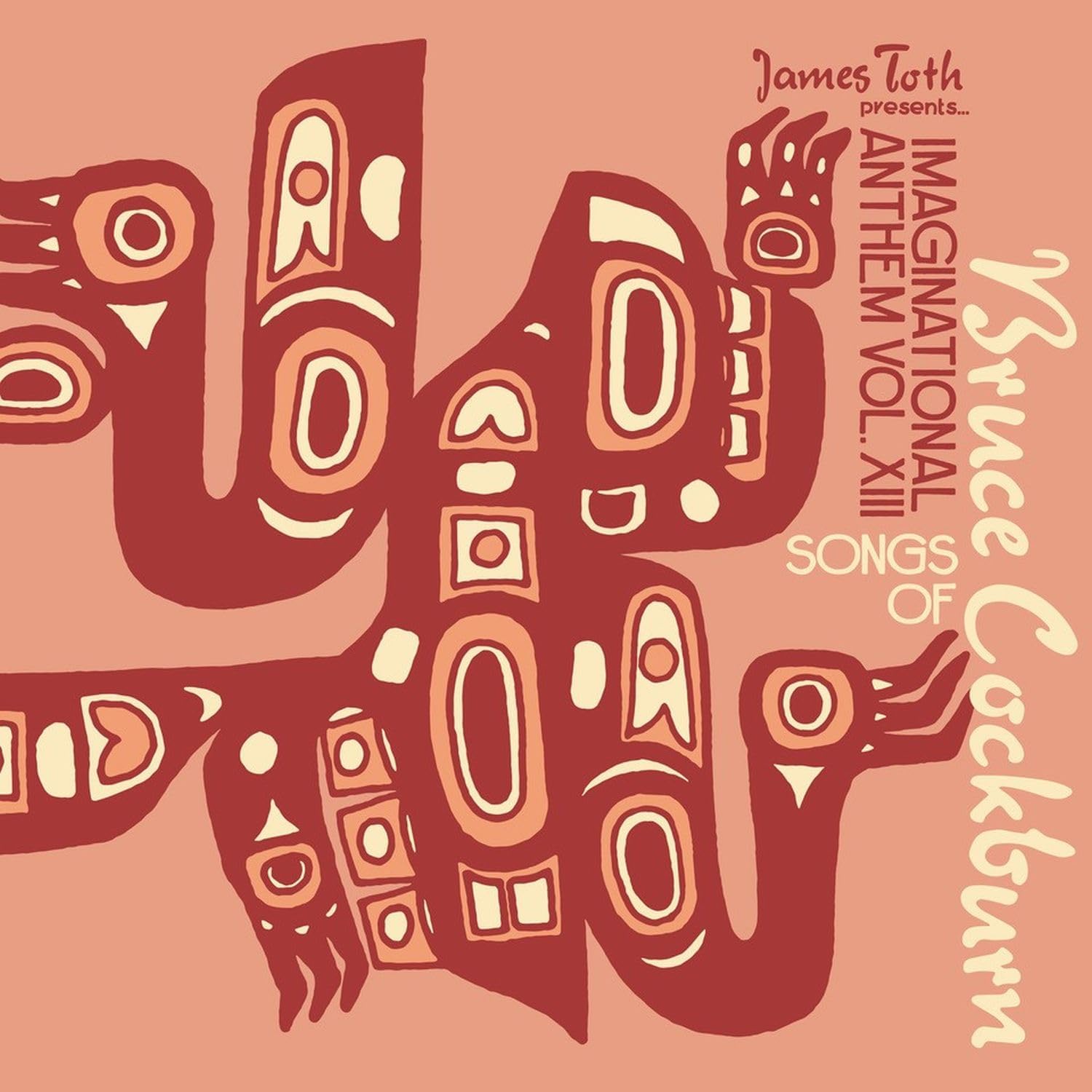 James Toth Presents Imaginational Anthem vol. XIII: Songs of Bruce Cockburn