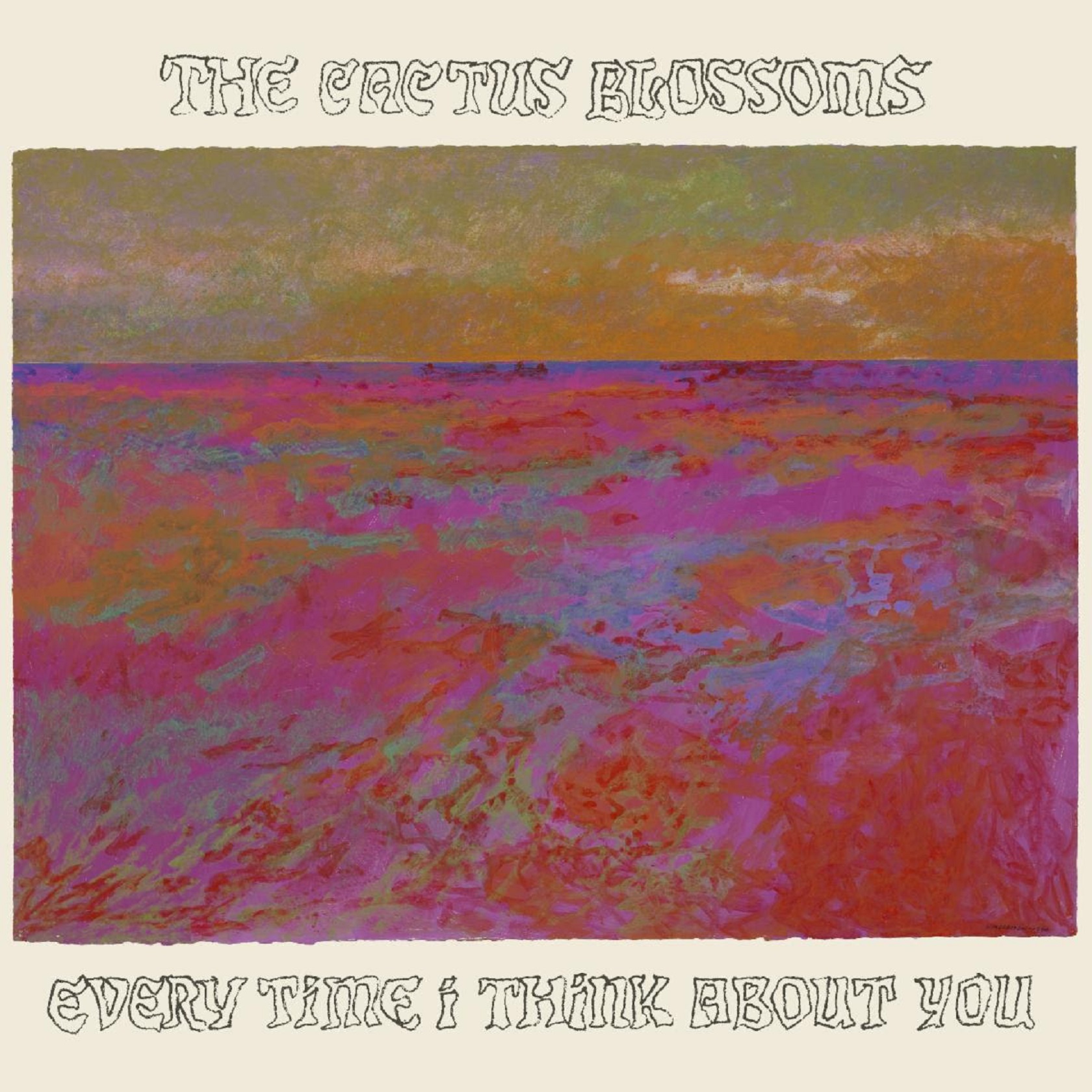 THE CACTUS BLOSSOMS RETURN WITH “THEIR BEST RECORD YET” (ASSOCIATED PRESS) –  EVERY TIME I THINK ABOUT YOU