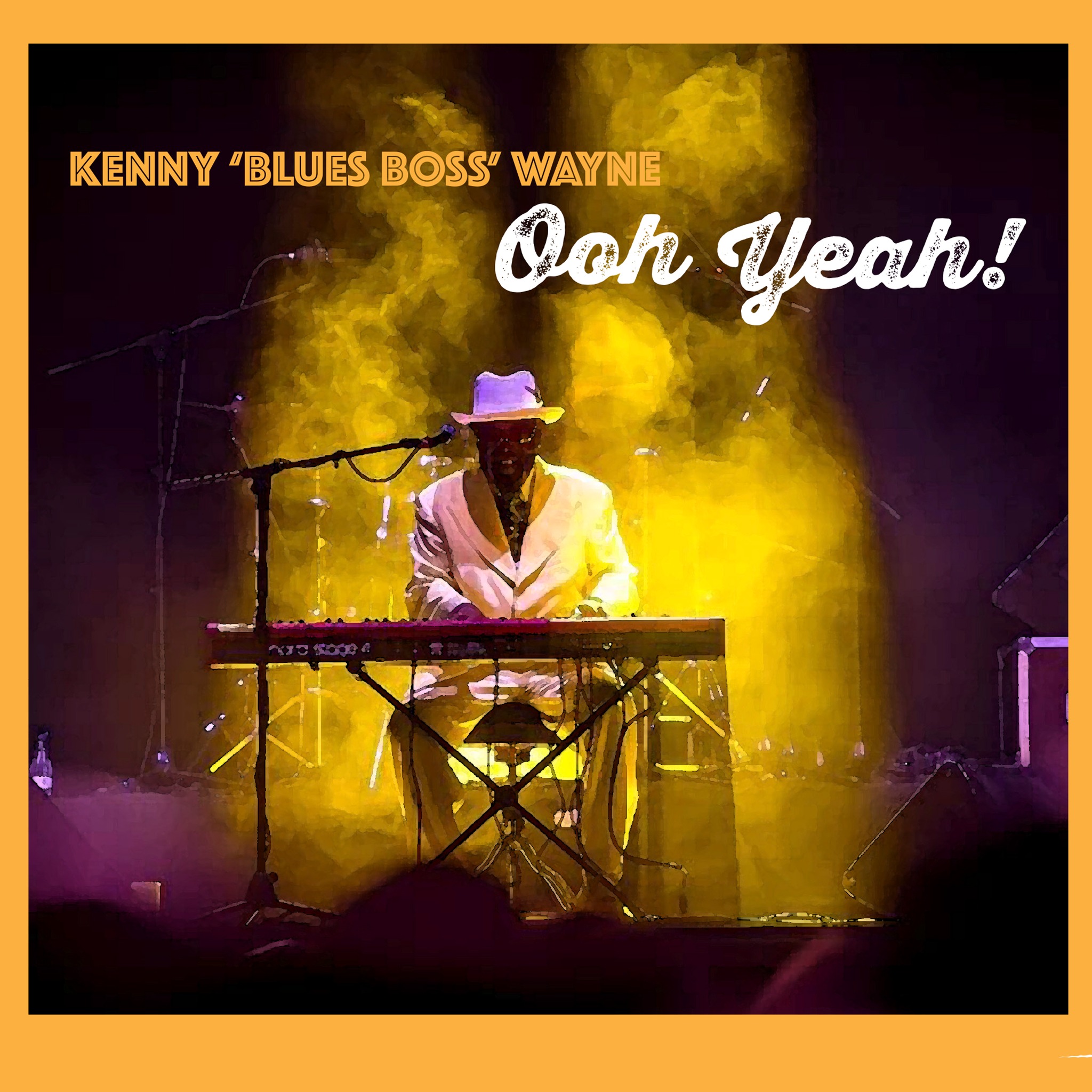 Kenny “Blues Boss” Wayne Is Back With New Album Ooh Yeah!