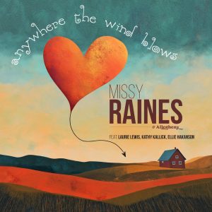Missy Raines & Allegheny Release New Single Featuring Laurie Lewis and Kathy Kallick Out Today!
