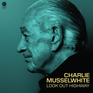 The Legendary Charlie Musselwhite Announces Release of New Album