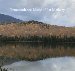 Transcendence Transforms the Music of Pat Metheny