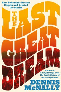 The Last Great Dream by Dennis McNally: A Review