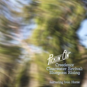CMH Records Releases ‘Pickin’ On Creedence Clearwater Revival: Bluegrass Rising’ Out Today