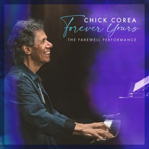 Chick Corea’s Forever Yours: The Farewell Performance Out October 17
