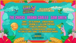Girls Just Wanna Weekend Returns for 7th Annual Celebration with The Chicks, Sam Smith & Brandi Carlile