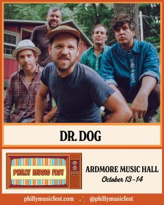 Philly Music Fest Announces Surprise Headliner Dr. Dog October 13-14, 2025 At Ardmore Music Hall